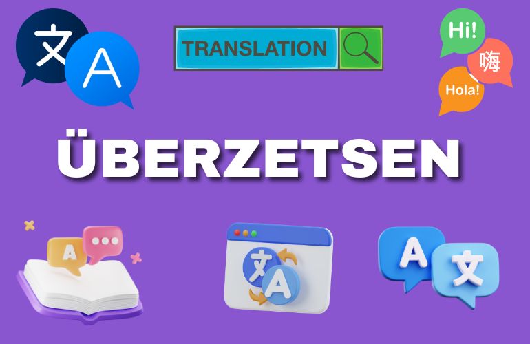 The Importance of Language Translation: Überzetsen